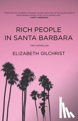 Gilchrist, Elizabeth - Rich People in Santa Barbara