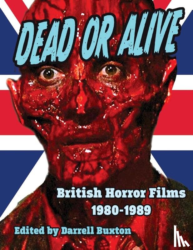  - Dead or Alive British Horror Films 1980-1989