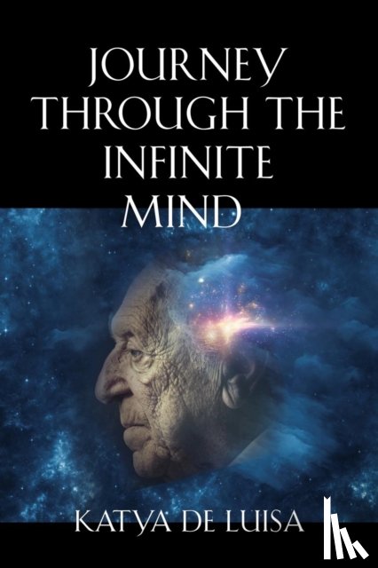 de Luisa, Katya - Journey Through the Infinite Mind