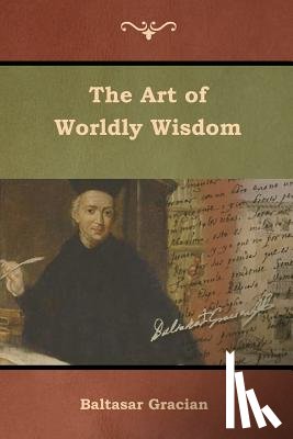 Gracian, Baltasar - The Art of Worldly Wisdom