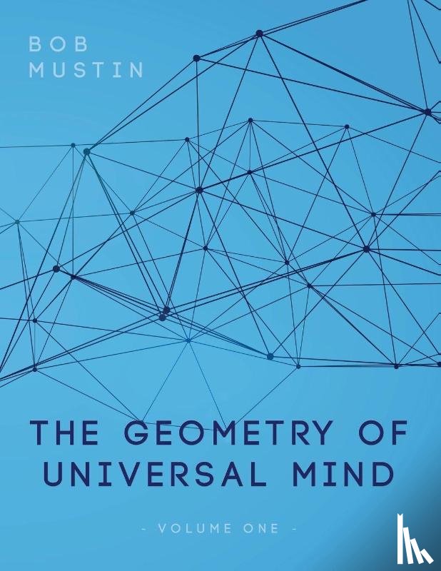 Mustin, Bob - The Geometry of Universal Mind