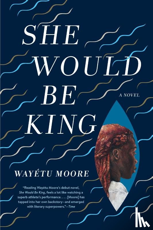 Moore, Wayetu - She Would Be King