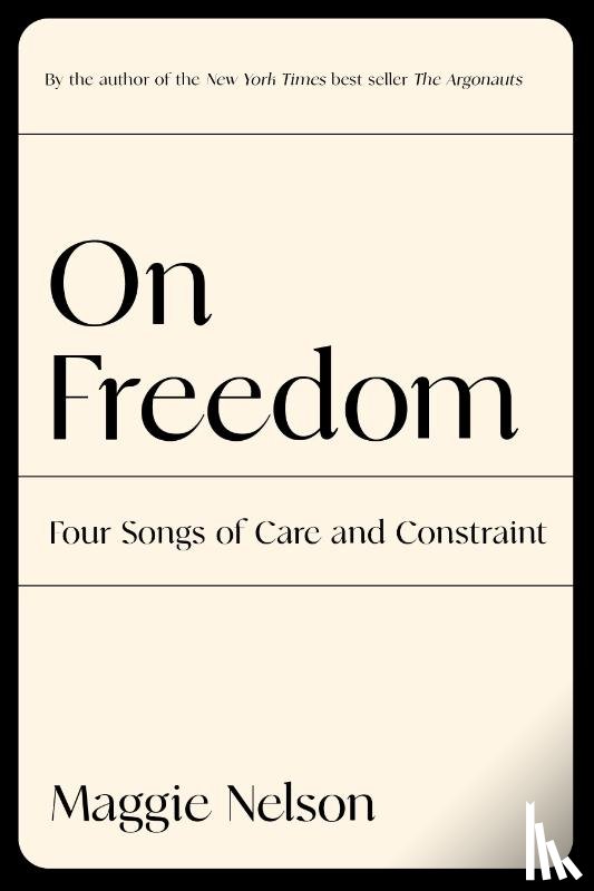 Nelson, Maggie - On Freedom