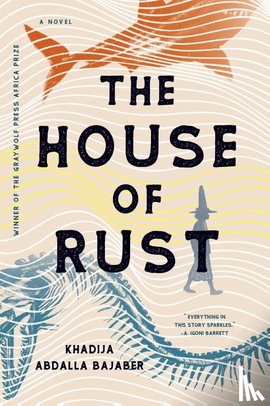 Bajaber, Khadija Abdalla - The House of Rust