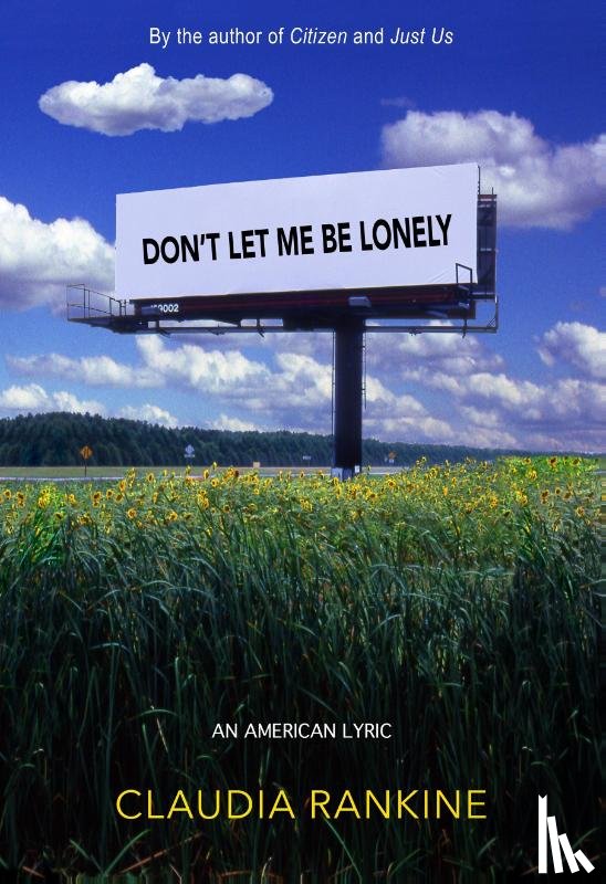 Rankine, Claudia - Don't Let Me Be Lonely