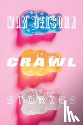 Delsohn, Max - Crawl: Stories