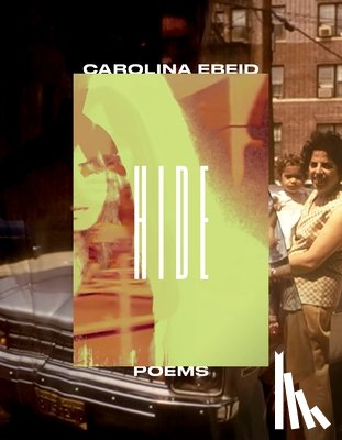 Ebeid, Carolina - Hide: Poems
