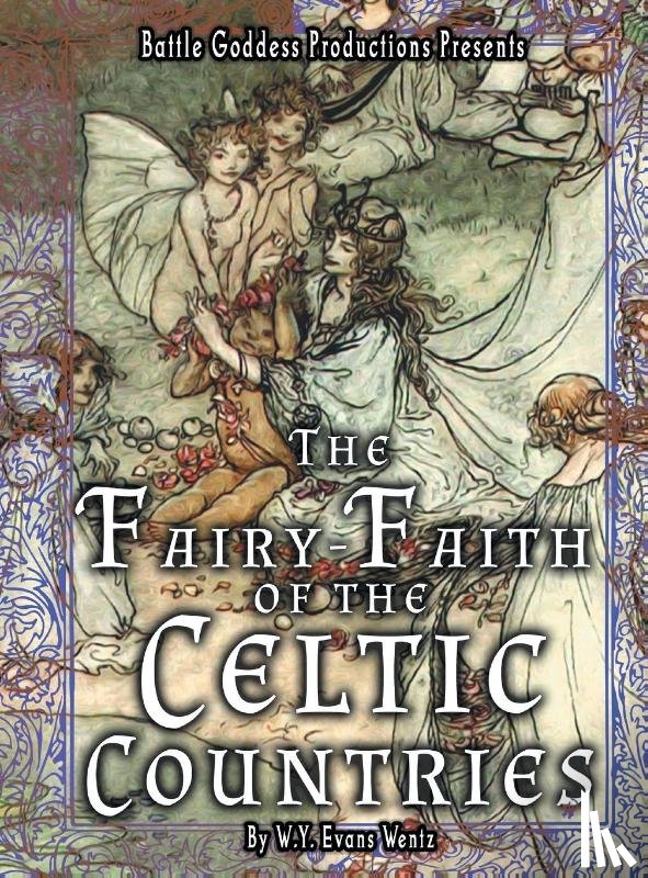Wentz, W. Y. Evans - The Fairy-Faith of the Celtic Countries with Illustrations
