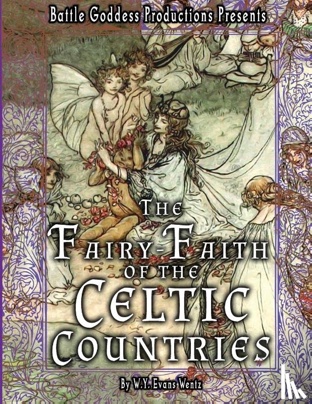 Wentz, W y Evans - The Fairy-Faith of the Celtic Countries with Illustrations