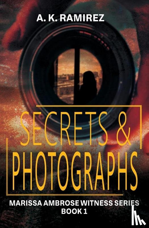 Ramirez, A K - Secrets & Photographs