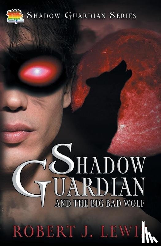 Lewis, Robert J - Shadow Guardian and the Big Bad Wolf