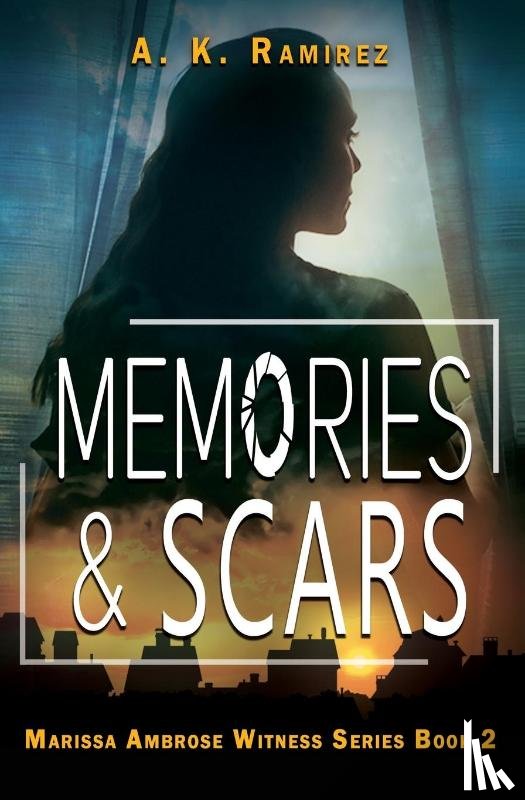 Ramirez, A. K. - Memories & Scars