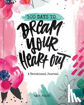 Fults, Katy - 100 Days Dream Your Heart Out