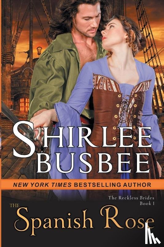 Busbee, Shirlee - The Spanish Rose (The Reckless Brides, Book 1)