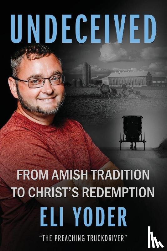 Yoder, Eli - Yoder, E: Undeceived