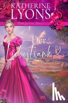 Lyons, Katherine - Der Liebestrank