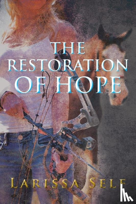 Self, Larissa - The Restoration of Hope