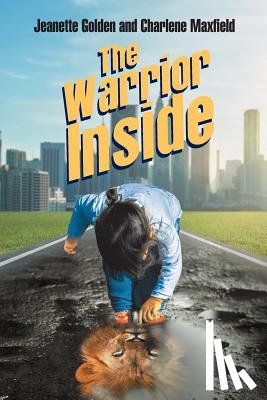 Golden, Jeanette, Maxfield, Charlene - The Warrior Inside