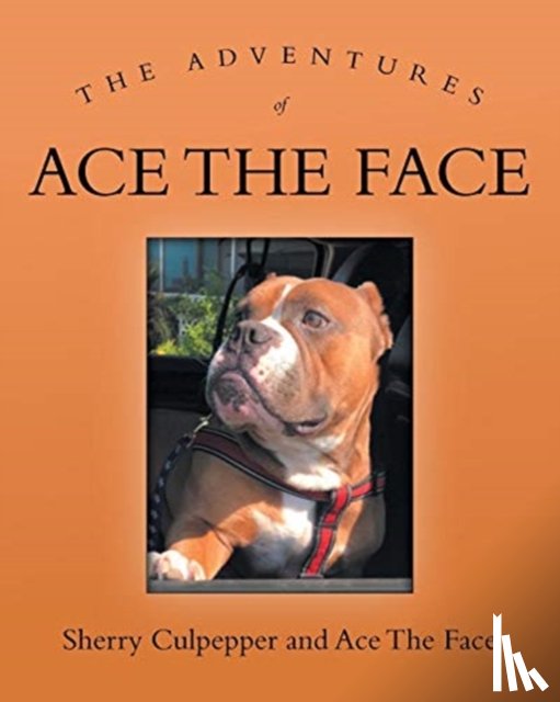 Culpepper, Sherry, Ace the Face - The Adventures of Ace The Face