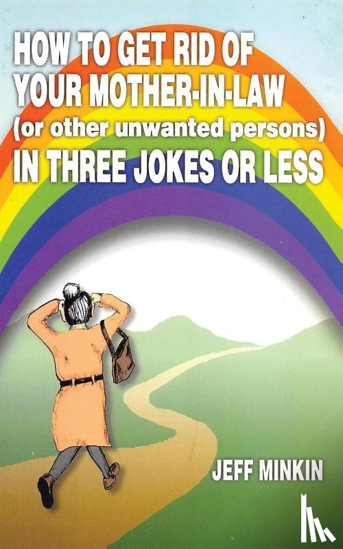 Minkin, Jeff - How to Get Rid of Your Mother-in-Law in Three Jokes or Less