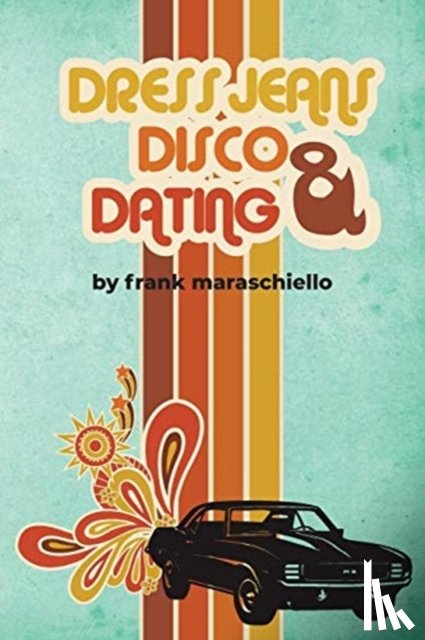 Maraschiello, Frank - Dress Jeans, Disco and Dating