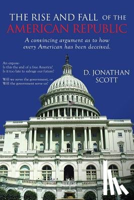 Jonathan Scott, D - The Rise and Fall of the American Republic