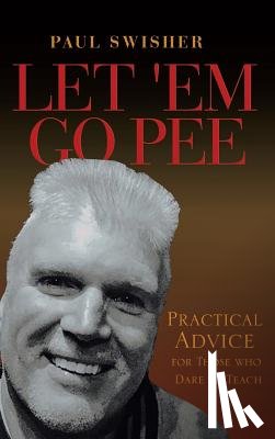 Swisher, Paul - Let 'em Go Pee