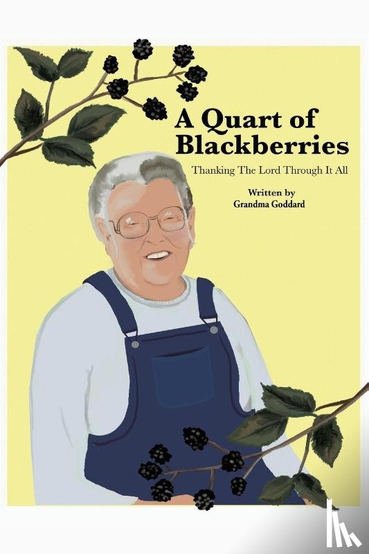 Goddard, Grandma - A Quart of Blackberries