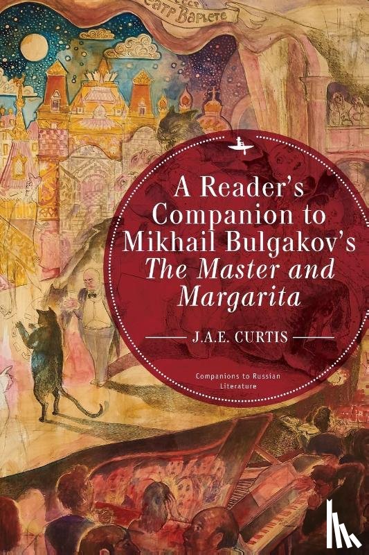 Curtis, J.A.E. - A Reader's Companion to Mikhail Bulgakov's The Master and Margarita