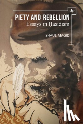 Magid, Shaul - Piety and Rebellion