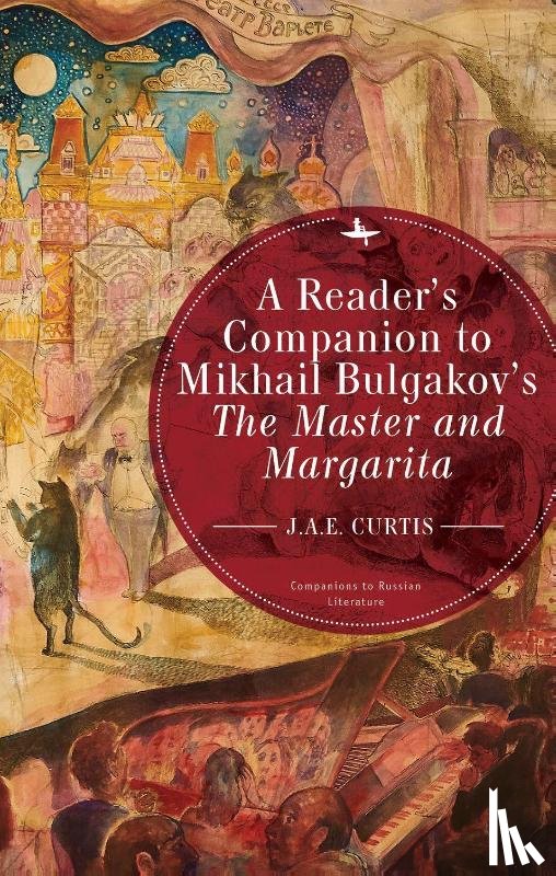 Curtis, J.A.E. - A Reader's Companion to Mikhail Bulgakov's The Master and Margarita
