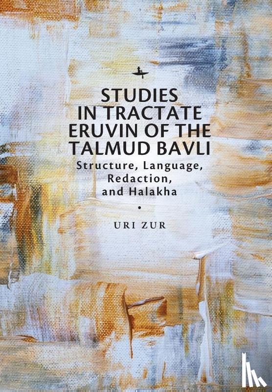 Zur, Uri - Studies in Tractate Eruvin of the Talmud Bavli