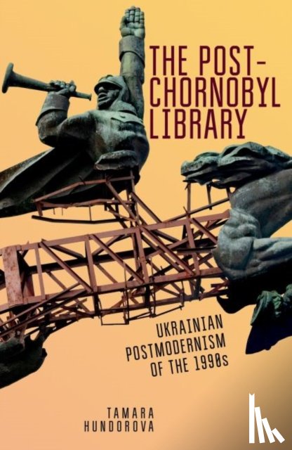 Hundorova, Tamara - The Post-Chornobyl Library