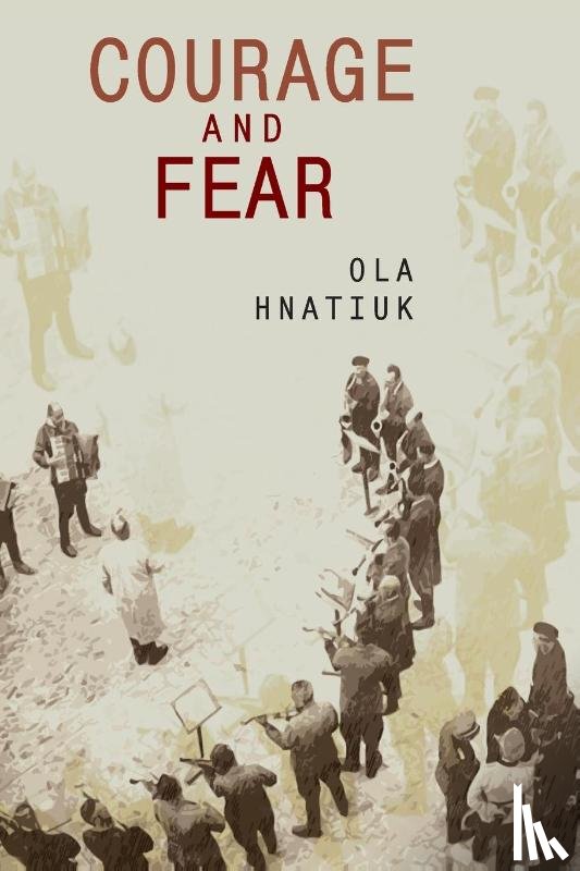 Hnatiuk, Ola - Courage and Fear
