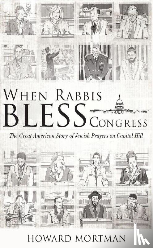 Mortman, Howard - When Rabbis Bless Congress