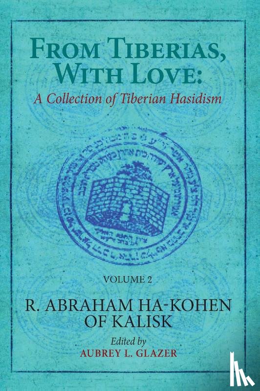  - From Tiberias, with Love: A Collection of Tiberian Hasidism. Volume 2