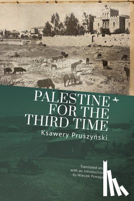 Pruszyski, Ksawery - Palestine for the Third Time