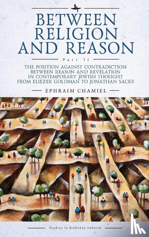 Chamiel, Ephraim - Between Religion and Reason (Part II)