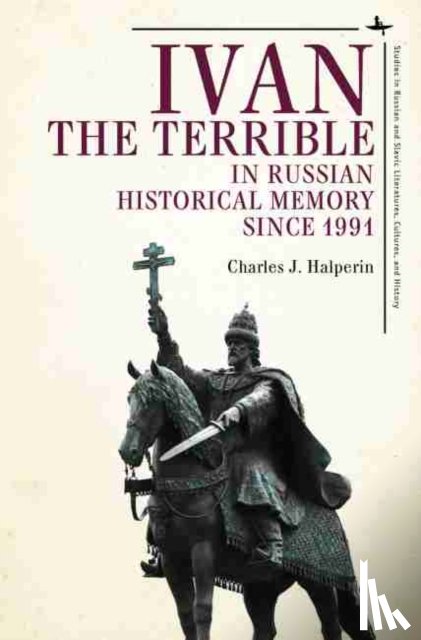 Halperin, Charles J. - Ivan the Terrible in Russian Historical Memory since 1991