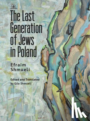 Shmueli, Efraim - The Last Generation of Jews in Poland