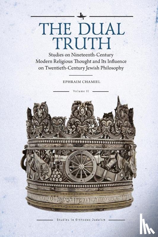 Chamiel, Ephraim - The Dual Truth, Volumes I & II