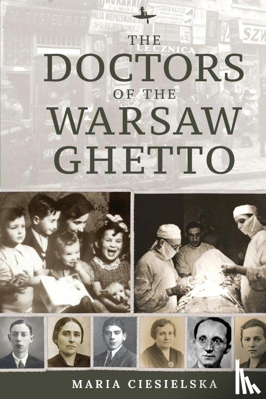 Ciesielska, Maria - The Doctors of the Warsaw Ghetto