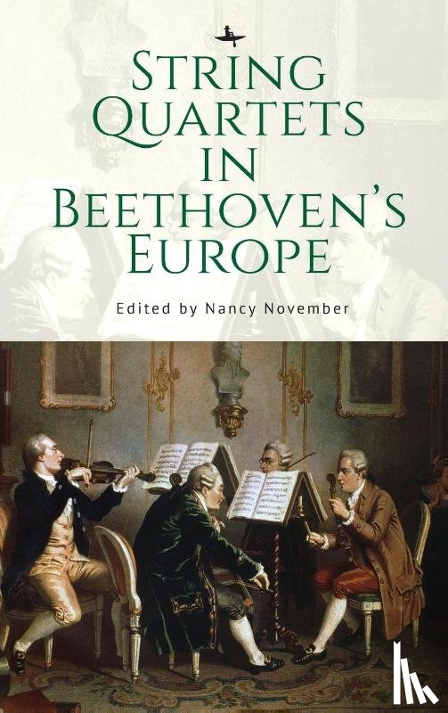  - String Quartets in Beethoven's Europe