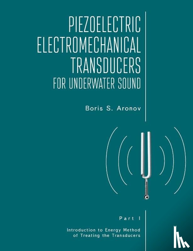 S. Aronov, Boris - Piezoelectric Electromechanical Transducers for Underwater Sound, Part I