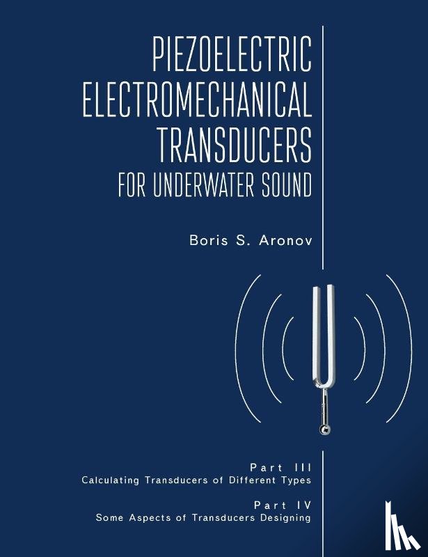 S. Aronov, Boris - Piezoelectric Electromechanical Transducers for Underwater Sound, Part III & IV