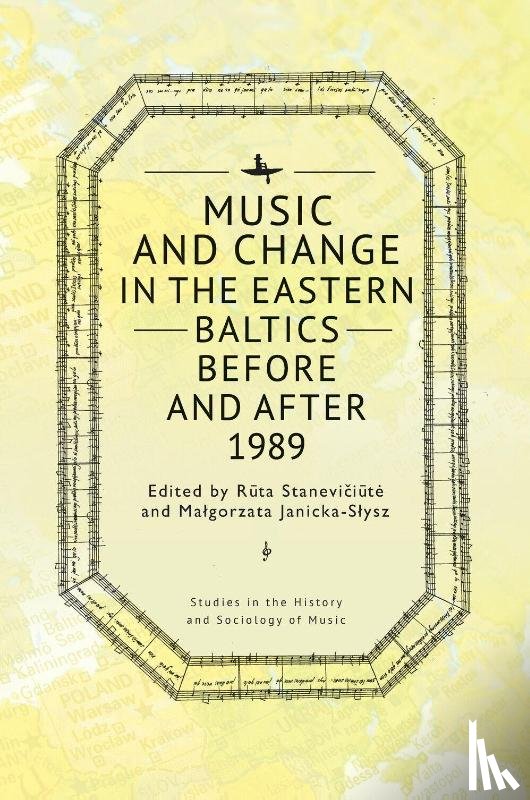  - Music and Change in the Eastern Baltics Before and After 1989
