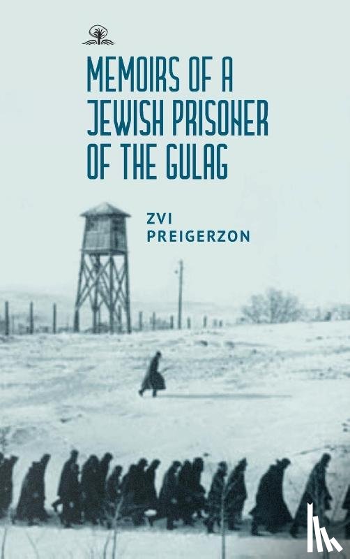 Preigerzon, Zvi - Memoirs of a Jewish Prisoner of the Gulag