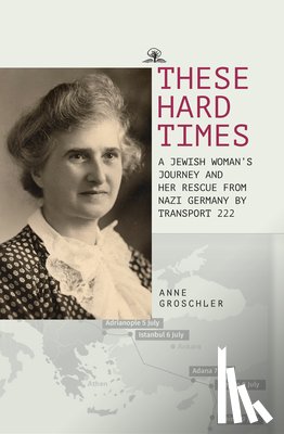Groschler, Anne - These Hard Times