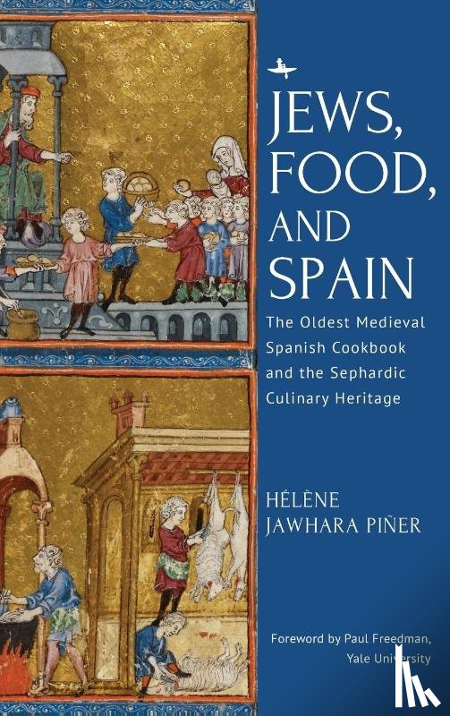 Pier, Helene Jawhara - Jews, Food, and Spain