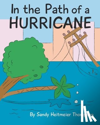 Thompson, Sandy Heitmeier - In the Path of a Hurricane